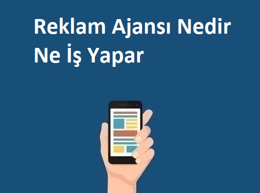 Reklam Ajansı Nedir? Ne İş Yapar?